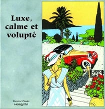 Luxe, calme et volupte