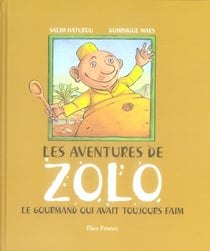 Les aventures de zolo, le gourmand qui avait toujours faim