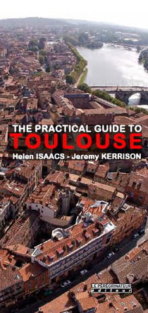 The practical guide to Toulouse (7e édition)
