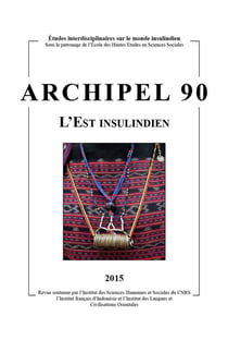 Archipel, n° 90/2015 : L'Est insulindien