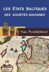 Les états baltiques - des sociétés gigognes (édition 2006)