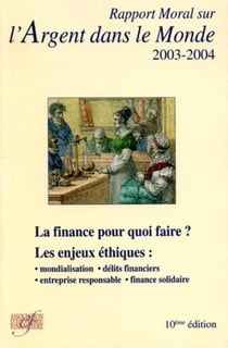 Rapport Moral sur l'Argent dans le Monde édition 2003-2004 (10e édition)