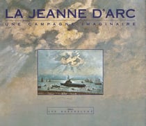 La jeanne d'arc - une campagne imaginaire