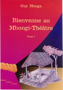 Bienvenue au Mbongi-théâtre t.1