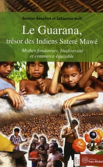 Le guarana - trésor des indiens satere mawe