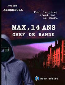 Max, 14 ans chef de bande