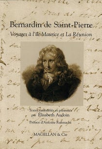 Bernardin De Saint-Pierre - Voyages À L'Île Maurice Et À La Réunion