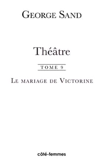 Théâtre (Tome 9) : Le mariage de Victorine
