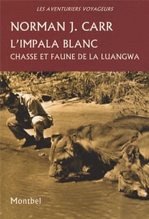 L'impala blanc - chasse et faune de la Luangwa