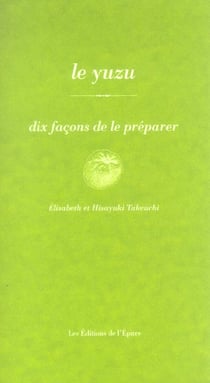 Dix façons de le préparer : le yuzu