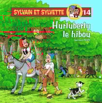 Sylvain et Sylvette Tome 14 : Hurluberlu le hibou