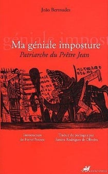 Ma géniale imposture - patriarche du prêtre Jean