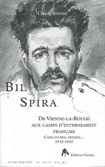 Bil spira - de vienne-la-rouge aux camps d'internement francais