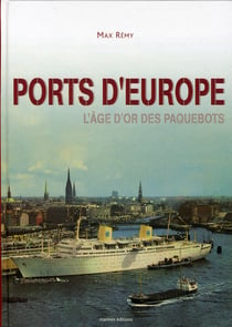 Ports d'europe - l'âge d'or des paquebots