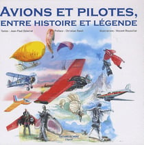 Avions et pilotes, entre histoire et légende