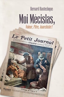 Moi, Mécislas, voleur, pitre, anarchiste