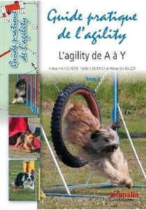 Guide pratique de l'agility Tome 2 - l'agility de A à Y