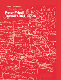 Peter Friedl -  Travail 1964-2006
