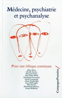 Médecine, psychiatrie et psychanalyse - pour une éthique commune (2e édition)