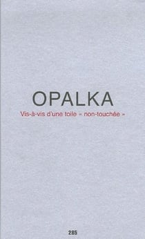 Opalka, vis-a-vis d'une toile "non-touchée"