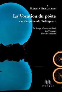 La vocation du poète dans les pièces de Shakespeare - le songe d'une nuit d'été, la tempête, Timon d'Athènes