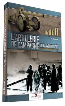 L'artillerie de campagne de la wehrmacht durant la seconde guerre mondiale