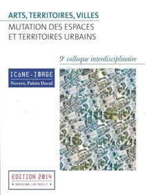 Mutation des espaces et territoire urbains - 9ème colloque  interdisciplinaire (édition 2014)