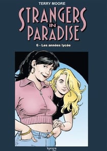 Strangers in paradise Tome 6 : les années lycée