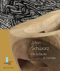 Julian schwarz, de la feuille a l'aubier