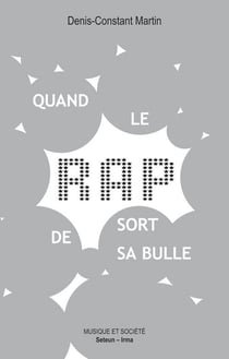 Quand le rap sort de sa bulle - sociologie politique d'un succès populaire