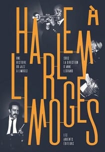 Harlem à Limoges - une histoire du jazz à Limoges