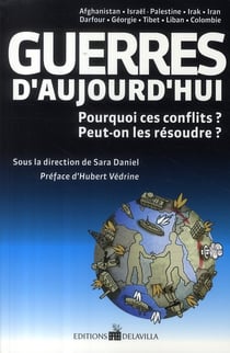 Guerres d'aujourd'hui - pourquoi ces conflits ? peut-on les résoudre ?