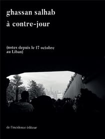 À contre-jour - notes depuis le 17 octobre au Liban - illustrations, noir et blanc