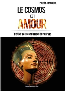 Le cosmos est amour - notre seule chance de survie