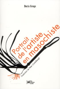Portrait de l'artiste en masochiste