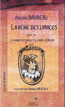 La reine des limaces - la princesse quoi et le prince Kemoche