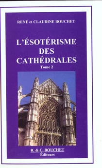 L'esoterisme des cathedrales t.2