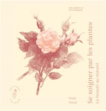 Se soigner par les plantes - la beauté au naturel