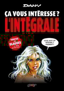 Ça vous intéresse ? : Intégrale Tomes 1 à 6