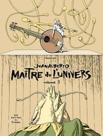 Juanalberto - maître de l'univers Tome 3