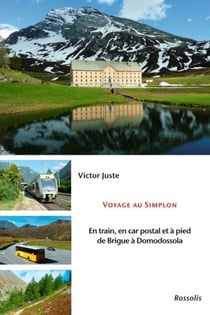 Voyage au simplon - en train, en car postal et a pied, de brigue a domodossola