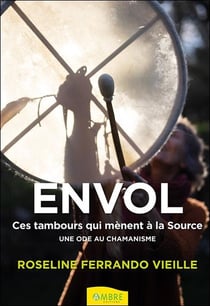 Envol : ces tambours qui mènent à la source - une ode au chamanisme