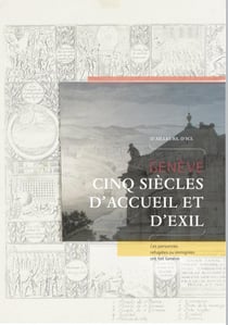 Genève - cinq siècles d'accueil et d'exil