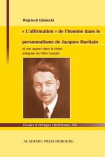 "l'affirmation" de l'homme dans le personnalisme de Jacques Maritain et son apport dans la vision intégrale de l'être humain