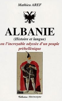 Albanie - histoire et langue - ou l'incroyable odyssée d'un peuple préhellénique