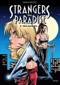 Strangers in paradise Tome 8 : mon autre vie