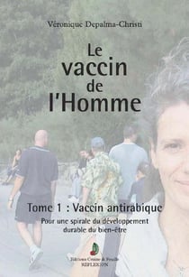 Le vaccin de l'homme t.1 - vaccin antirabique