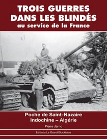 Trois guerres dans les blindés au service de la France