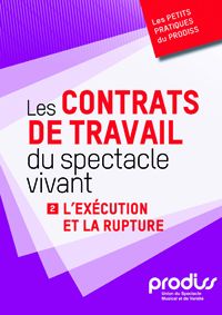 Les contrats de travail du spectacle vivant t.2 - l'exécution et la rupture