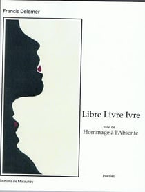 Libre livre ivre - hommage à l'absente